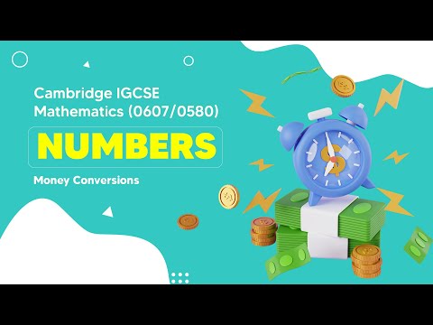 Mastering Numbers: Money Conversions | Cambridge IGCSE Mathematics