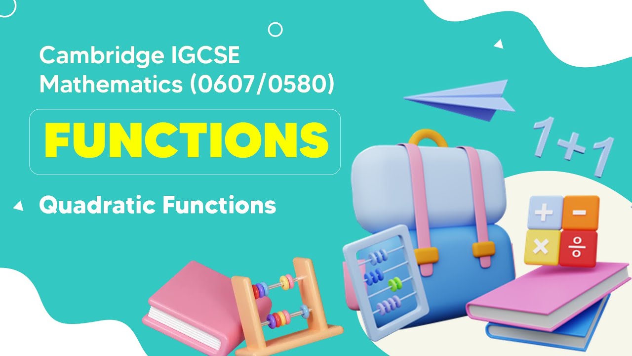 Master Quadratic Functions | Cambridge IGCSE Math