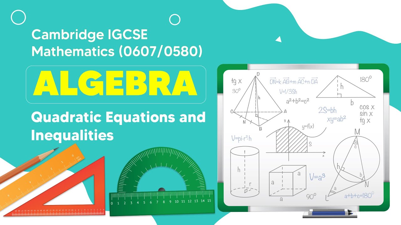 Mastering Quadratic Equations and Inequalities | Cambridge IGCSE Math