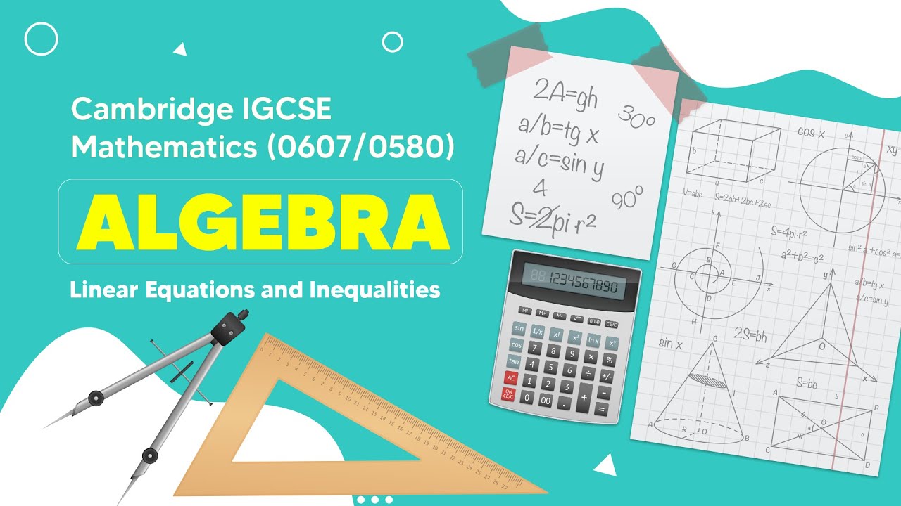 Mastering Linear Equations and Inequalities | Cambridge IGCSE Mathematics
