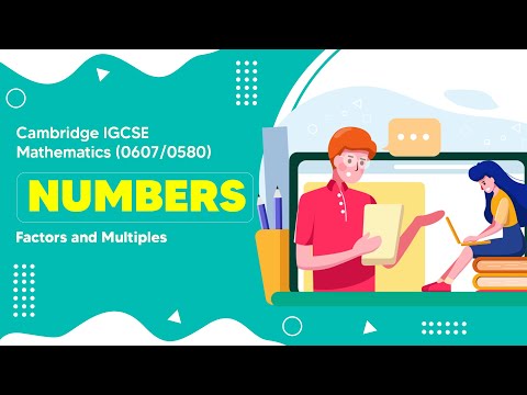 Introduction to factors and multiples | Cambridge IGCSE Mathematics