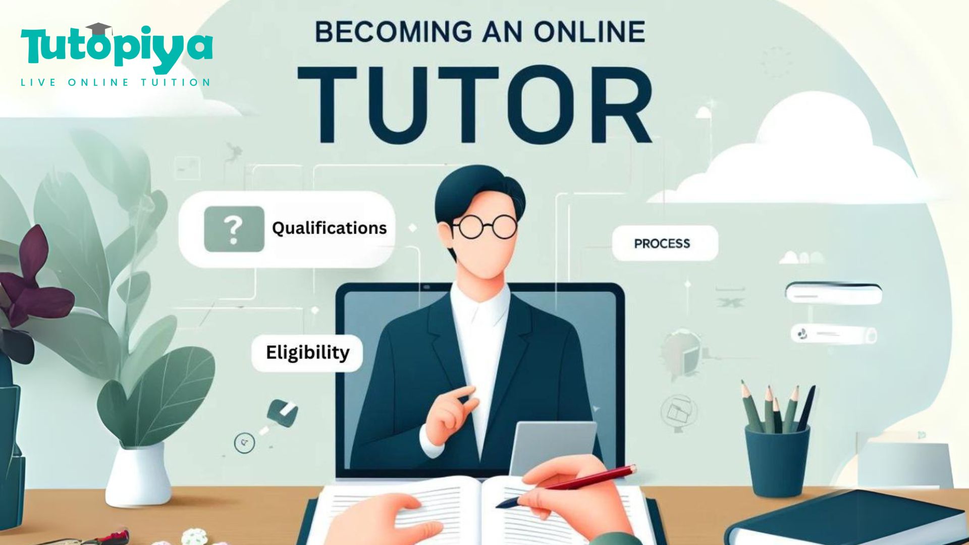 IGCSE Tutor, Eligibility, Process, Qualification, Tutopiya