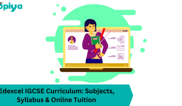 Edexcel IGCSE Curriculum Subjects, Syllabus & Online Tuition