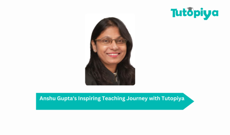 Anshu Gupta's Inspiring Teaching Journey with Tutopiya