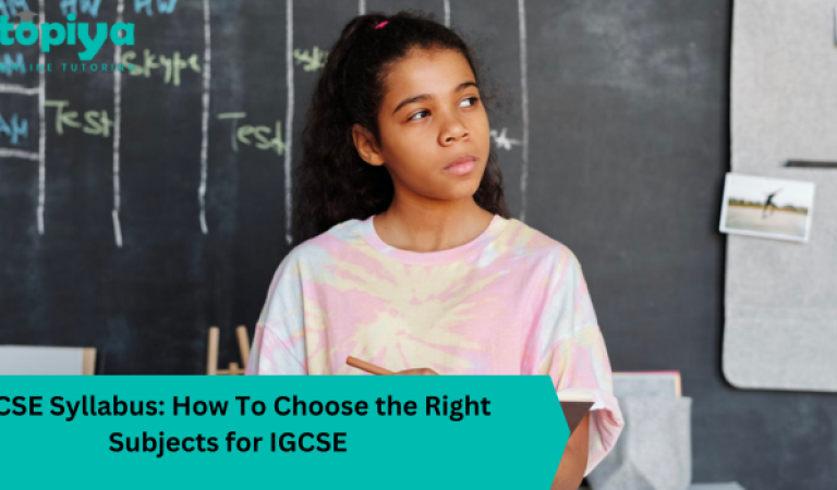 IGCSE Syllabus How To Choose the Right Subjects for IGCSE